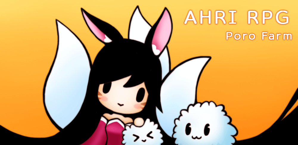 Ahri RPG: Poro Farm v2.2 MOD APK (Immortality)