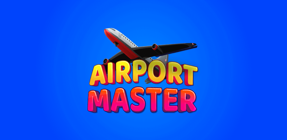 Airport Master v1.43 MOD APK (Free Rewards)