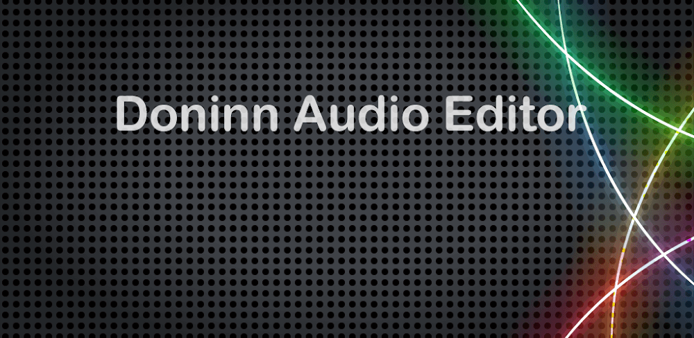 Doninn Audio Editor v1.17-pro APK (Patched)