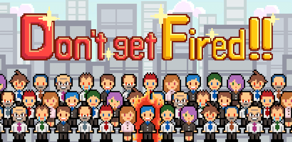 Don't get Fired! v1.0.71 MOD APK (Unlimited Money)