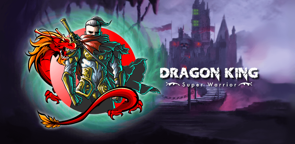 Dragon King - Super Warrior v1.1 MOD APK (Unlimited Money, Energy)