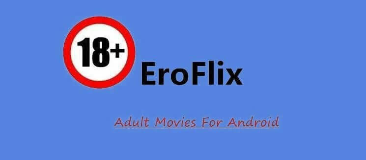 Eroflix v11.0 APK + MOD (Ads removed)