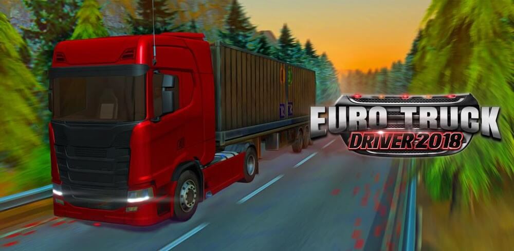 Euro Truck Driver 2018 v4.0.3 MOD APK (Unlimited Money/XP)