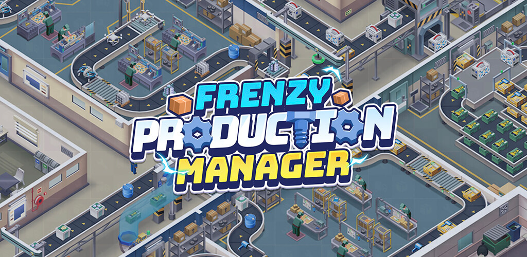 Frenzy Production Manager v1.0.68 MOD APK (Unlimited Diamonds, Free Reward)