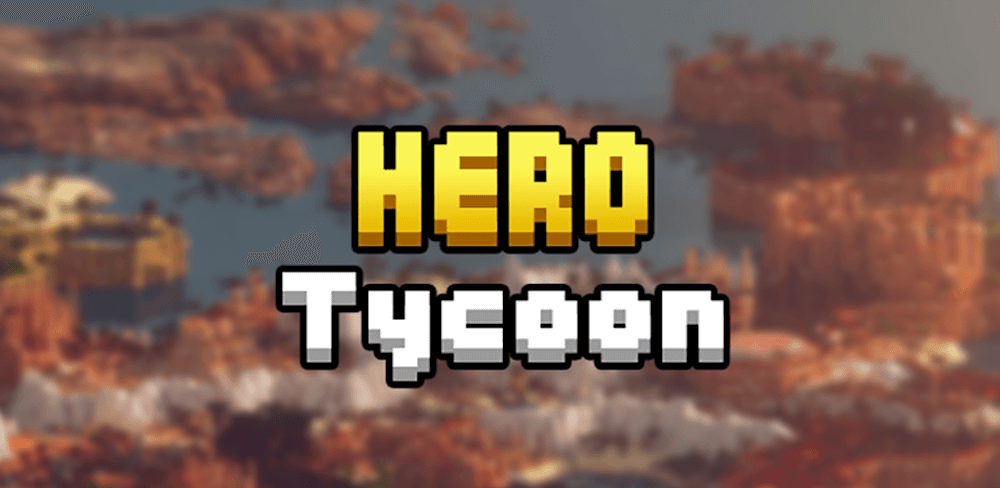 Hero Tycoon v1.9.4.1 APK (Latest)