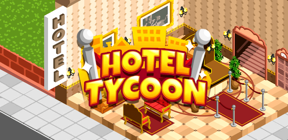 Hotel Tycoon Empire v2.3.1 MOD APK (Menu, Auto, No Ads)