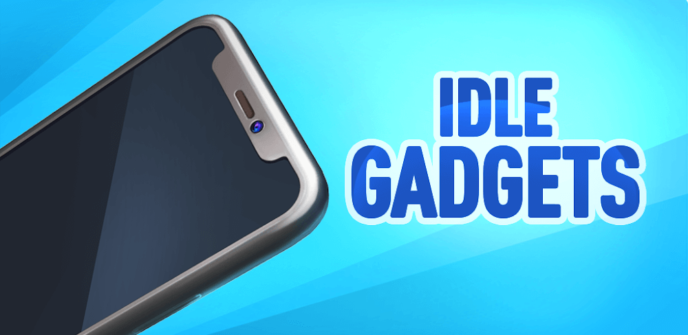 Idle Gadgets v2.0.3 MOD APK (Unlimited Money, Unlocked, No ADS)