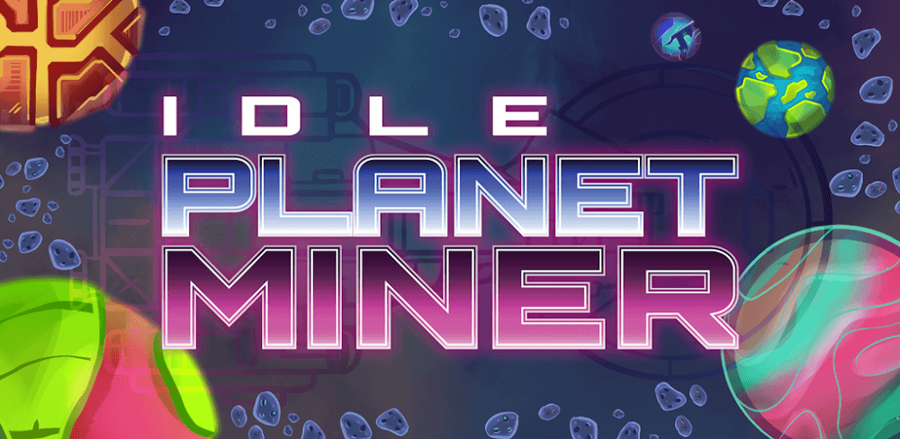 Idle Planet Miner v2.7.9 MOD APK (All Packs Purchased Free, Prestige Credits, DarkMatter)
