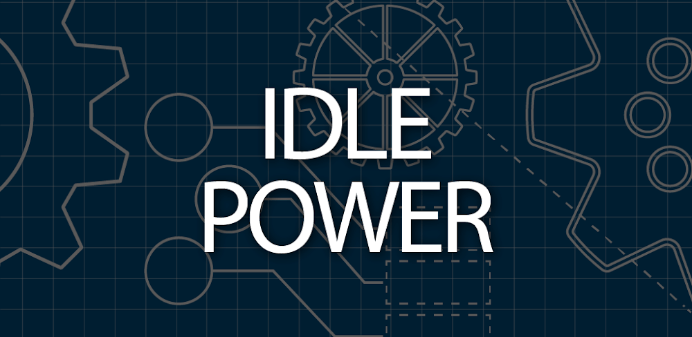 Idle Power v1.8.23 MOD APK (Unlimited Money, Free Reward)
