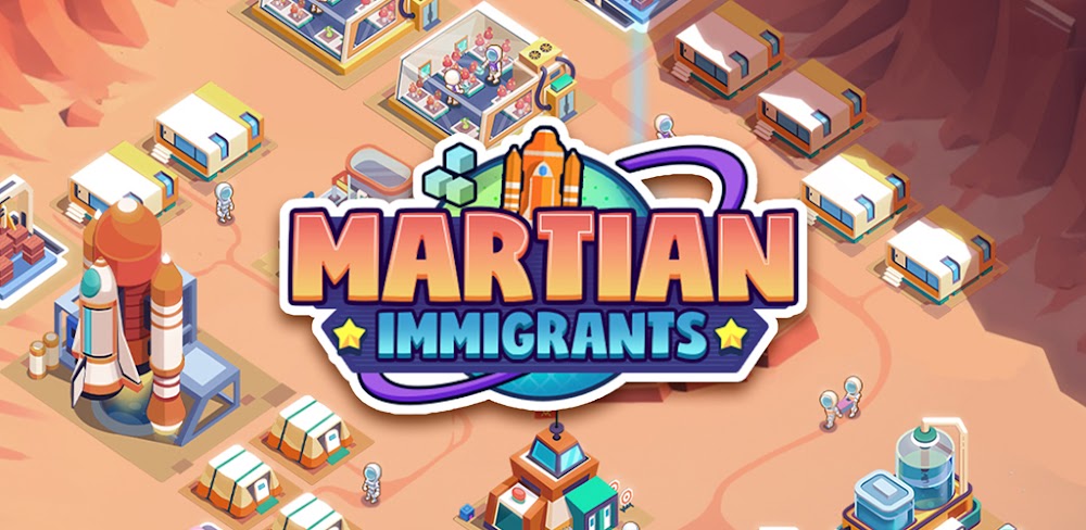 Martian Immigrants v1.2.9 MOD APK (Free Rewards)