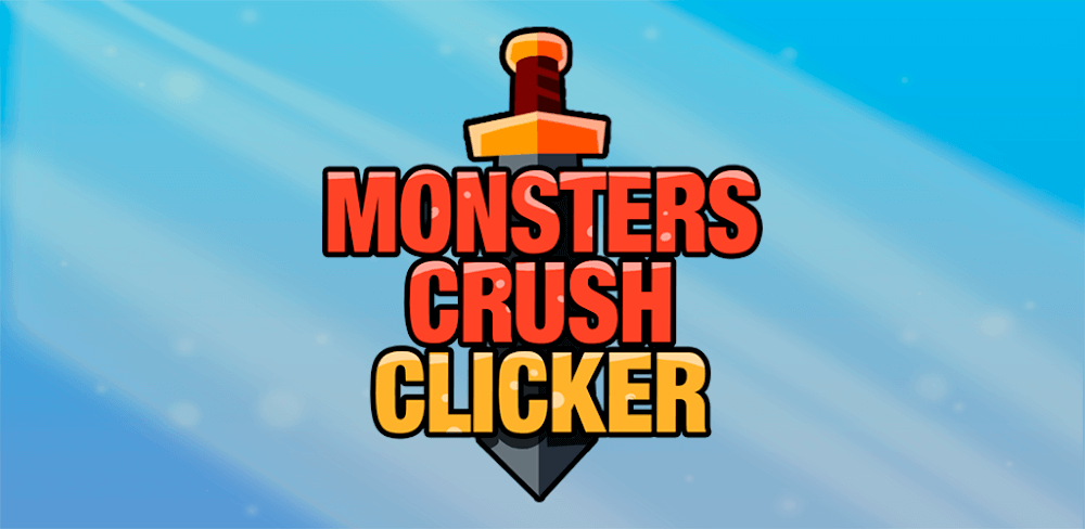 Monsters Crush Clicker v1.1.1 MOD APK (Unlimited Money)