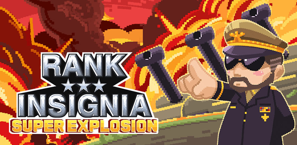 Rank Insignia Super Explosion v1.9.7 MOD APK (High Reward, Free Upgrades)