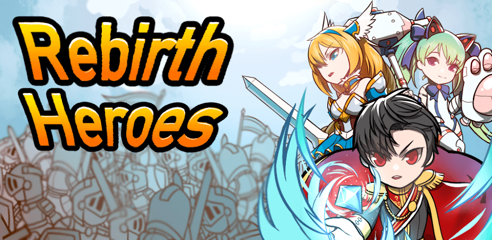 Rebirth Heroes v0.0.32 MOD APK (Unlimited Money)