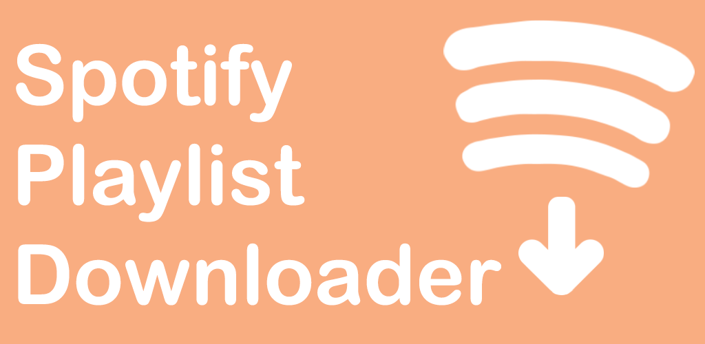 Spotify Playlist Downloader v1.10.0 APK (Latest Version)