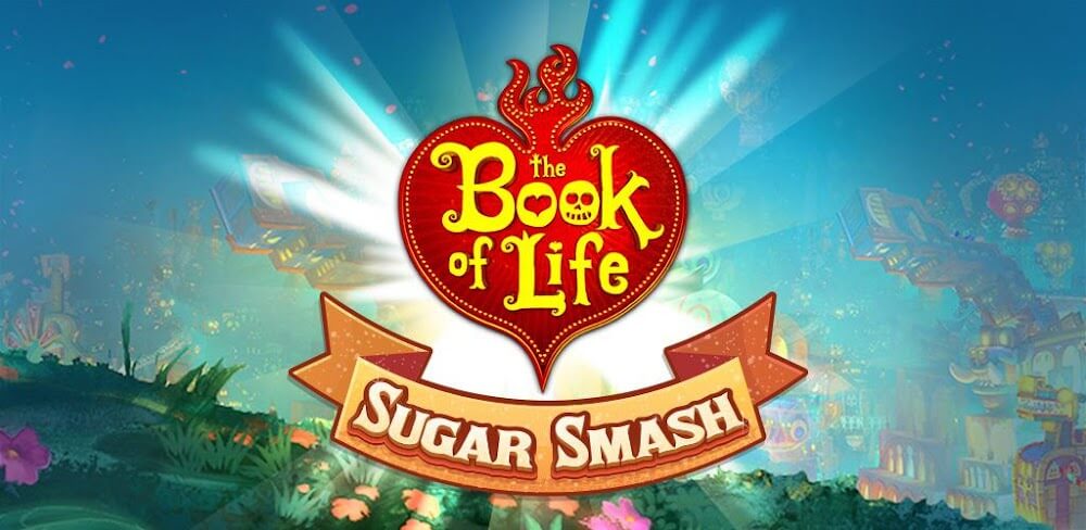 Sugar Smash: Book of Life v3.142.7 MOD APK (Unlimited Money)