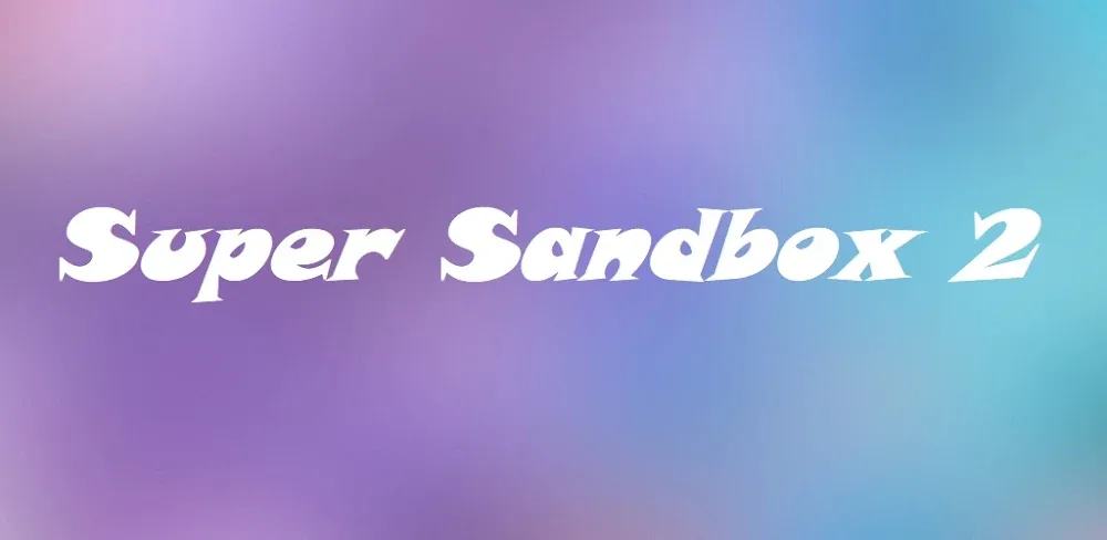 Super Sandbox 2 v1.1.4 MOD APK (No ADS)
