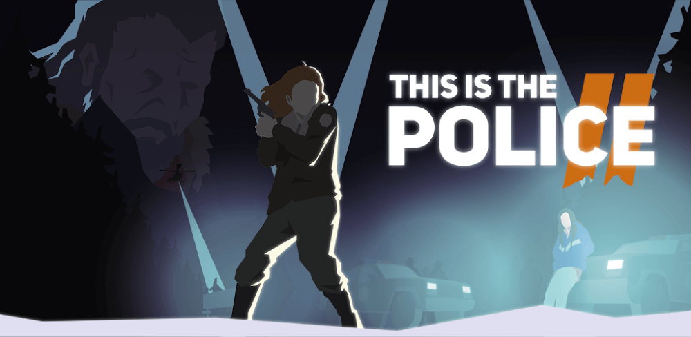 This Is the Police 2 v1.0.23 MOD APK + OBB (Unlimited Money)