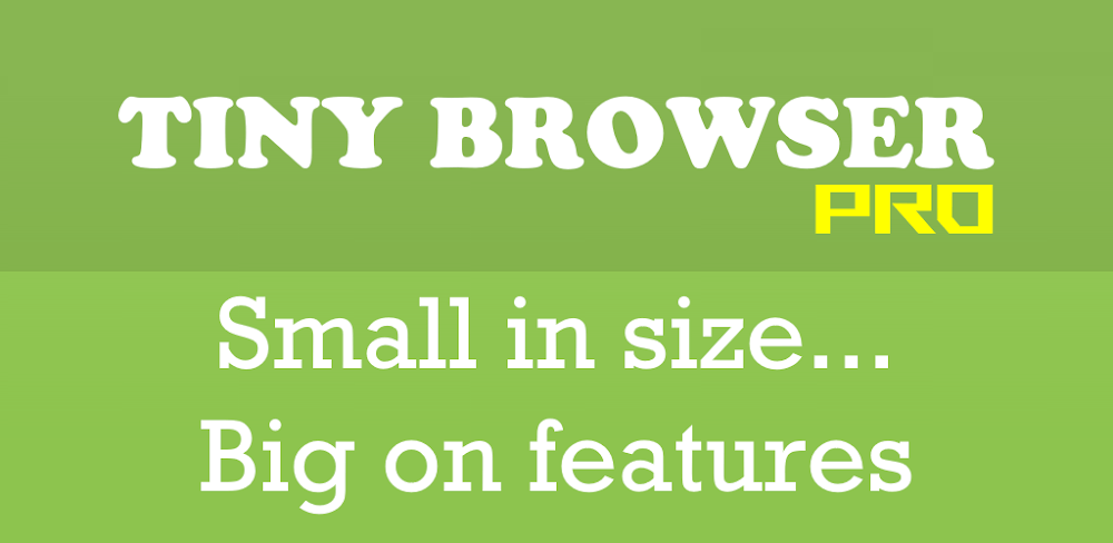 Tiny Browser Pro v2.6  APK (Paid)