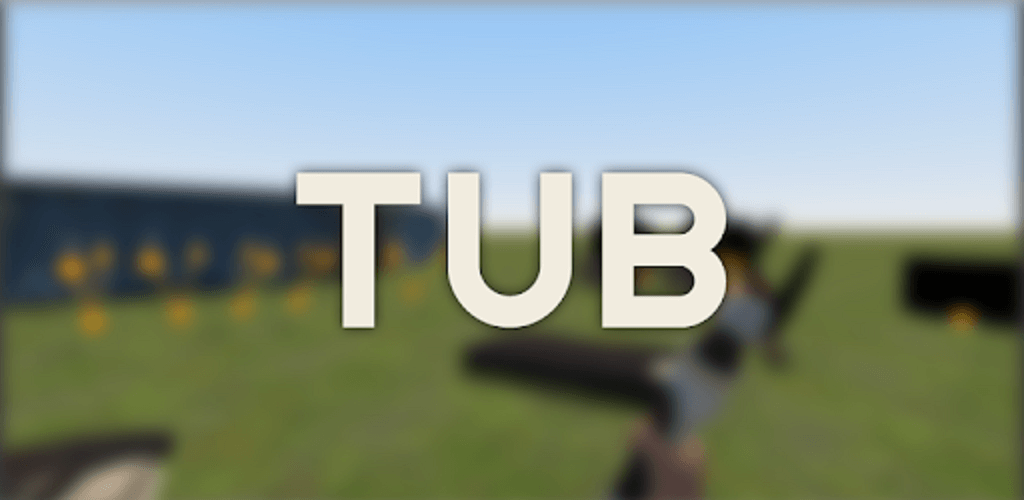TUB v0.4.9.2 MOD APK (MEGA MOD)